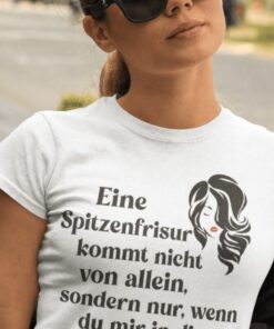 Lustiges T-Shirt Spitzenfrisur kommt nicht von allein