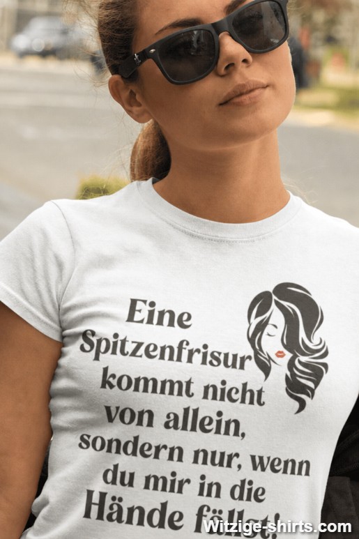 Lustiges T-Shirt Spitzenfrisur kommt nicht von allein