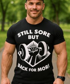 Lustiges T-Shirt Still sore but back for more