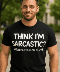 Lustiges T-Shirt Think Im Sarcastic