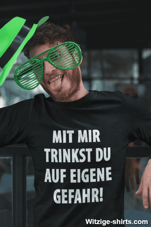 Lustiges T-Shirt Trinken auf eigene Gefahr