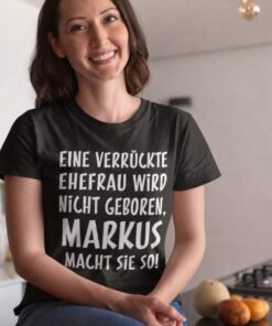 Lustiges T-Shirt verrückte Ehefrau mit beliebigem Namen