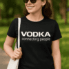 Lustiges T-Shirt Vodka Connecting People