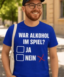Lustiges T-Shirt war Alkohol im Spiel