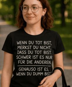 Lustiges T-Shirt wenn du dumm bist