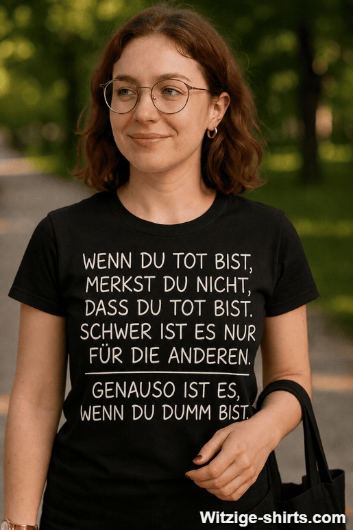 Lustiges T-Shirt wenn du dumm bist