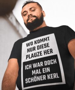 Lustiges T-Shirt Wo kommt nur diese Plauze her