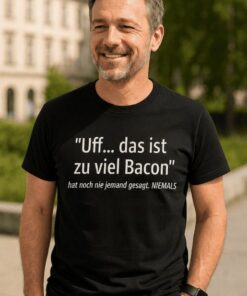 Lustiges T-Shirt zu viel Bacon