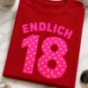 Lustiges T-Shirt zum 18. Geburtstag mit dem Spruch „ENDLICH 18“ in auffälliger Typografie