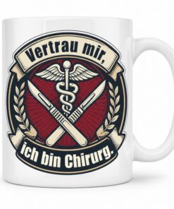 Tasse "Vertrau mir, ich bin Chirurg." - Lustiges Geschenk